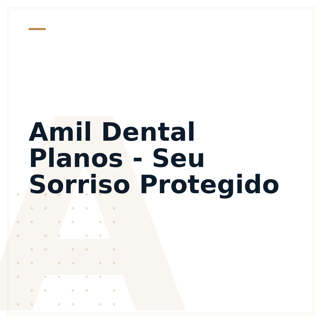 Amil Dental Planos - Seu Sorriso Protegido