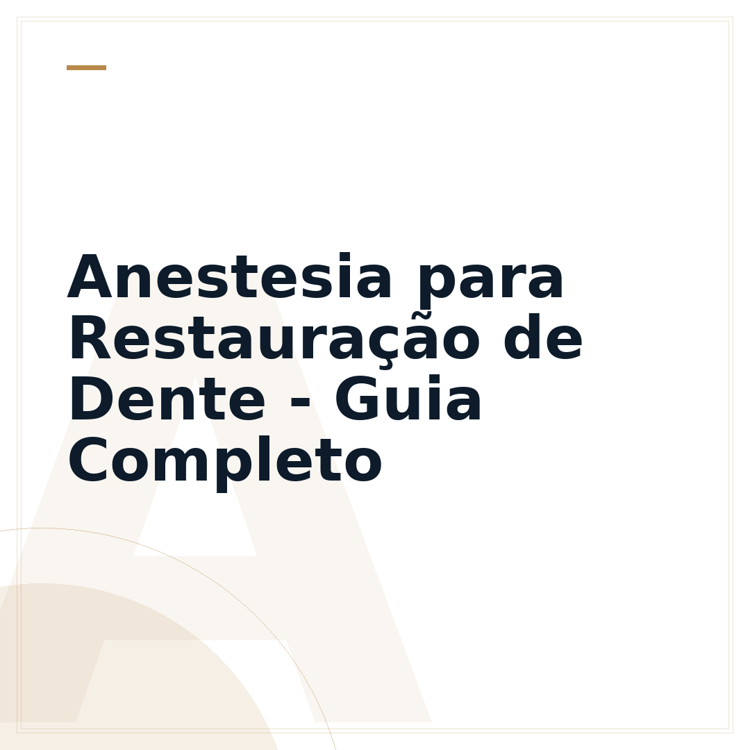 Anestesia para Restauração de Dente - Guia Completo