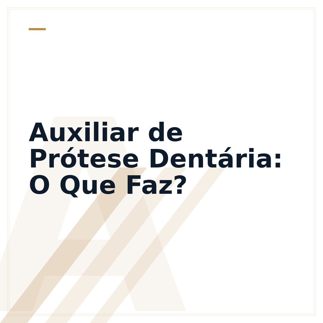 Auxiliar de Prótese Dentária: O Que Faz?