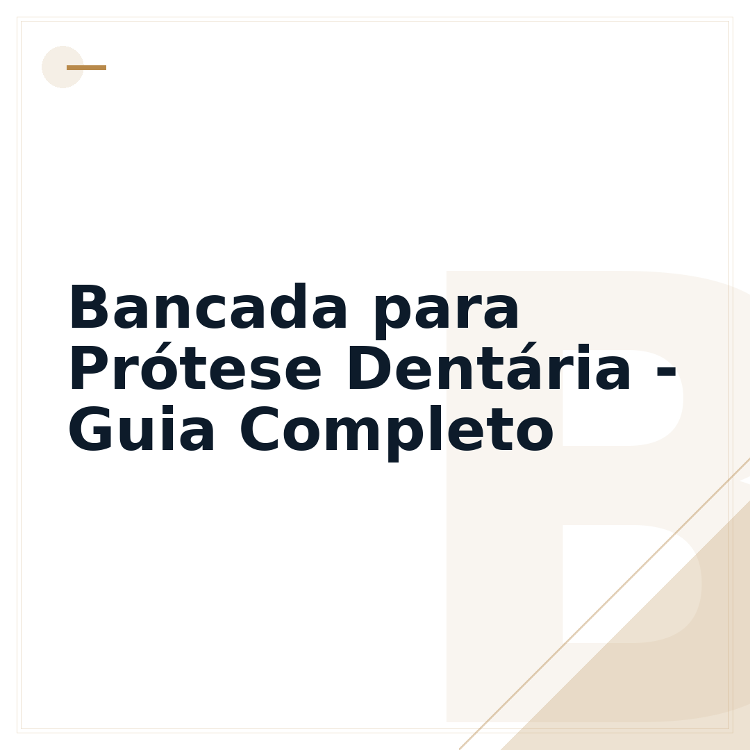 Bancada para Prótese Dentária - Guia Completo