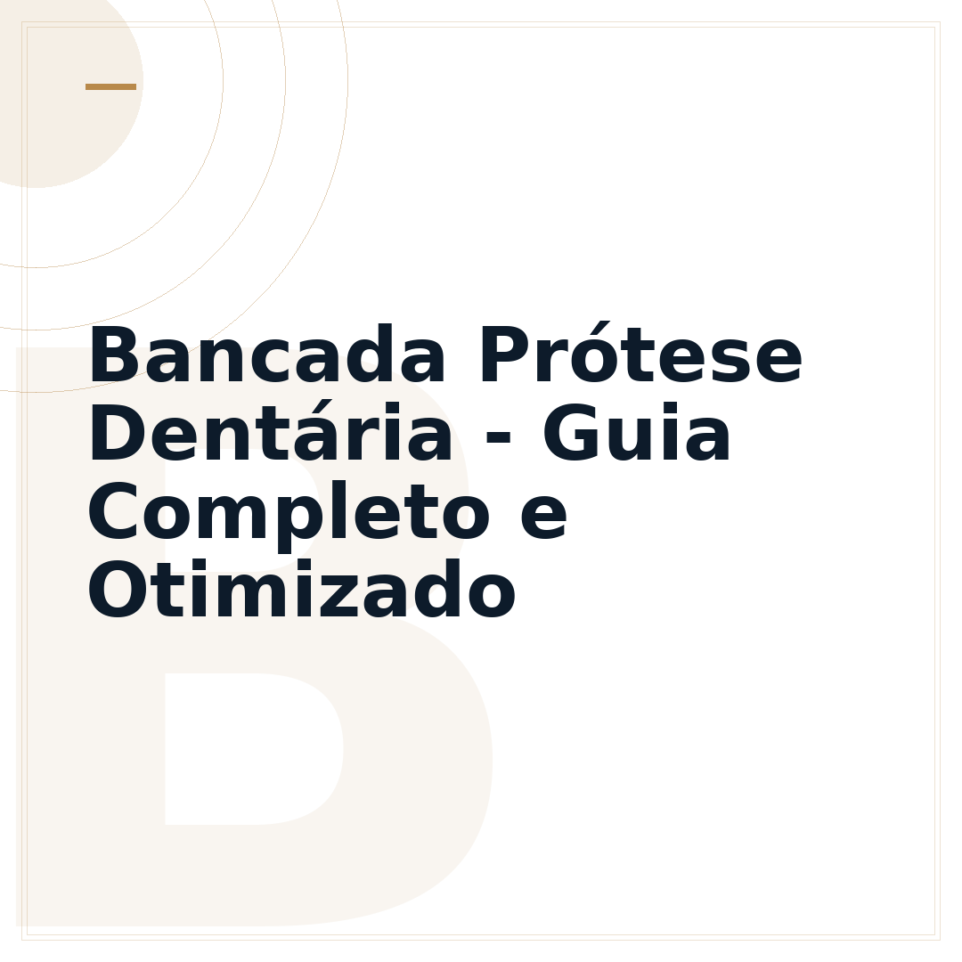 Bancada Prótese Dentária - Guia Completo e Otimizado