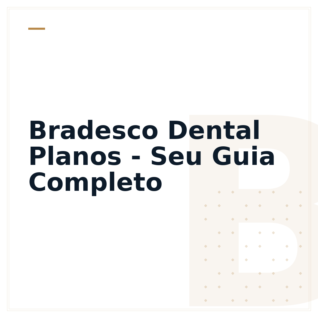 Bradesco Dental Planos - Seu Guia Completo