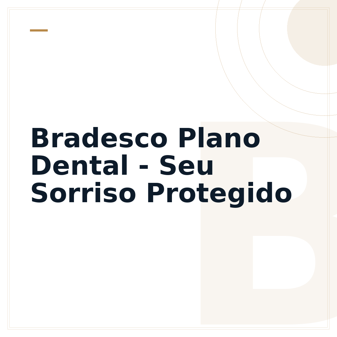 Bradesco Plano Dental - Seu Sorriso Protegido