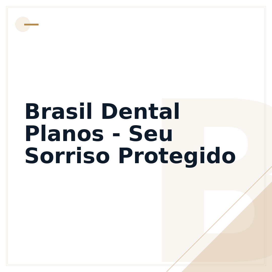 Brasil Dental Planos - Seu Sorriso Protegido