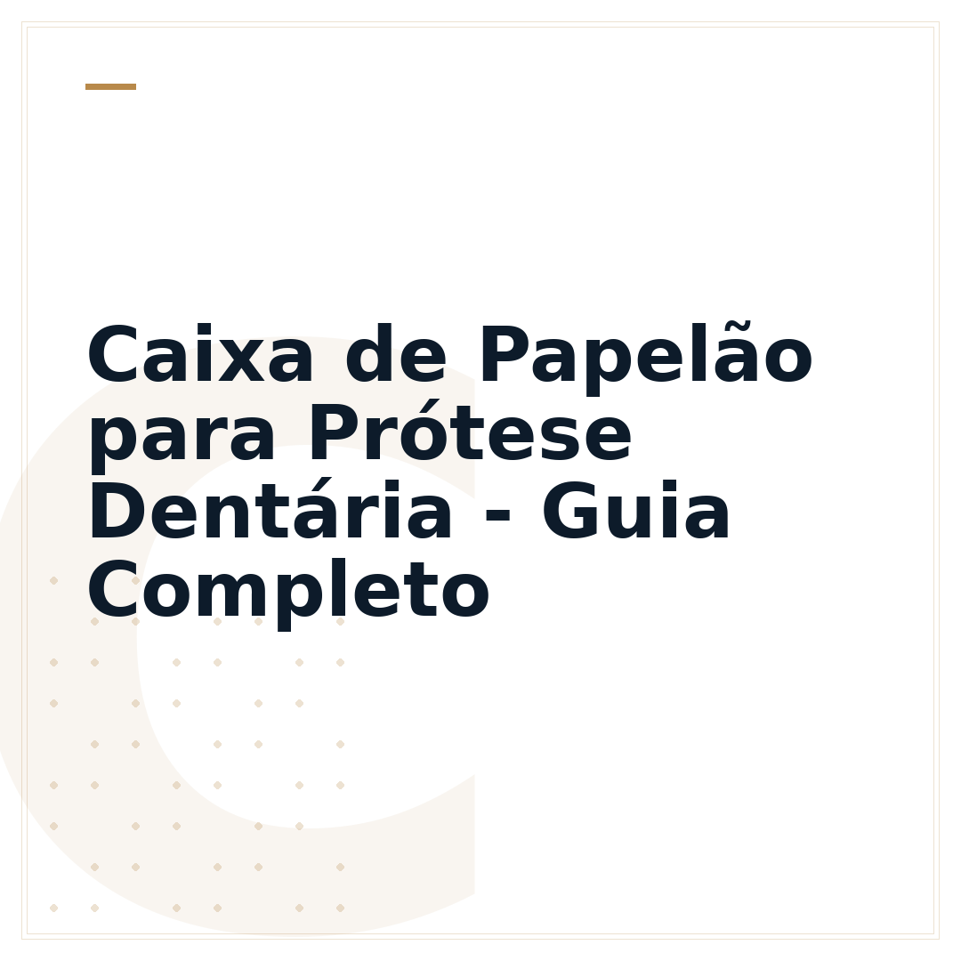 Caixa de Papelão para Prótese Dentária - Guia Completo
