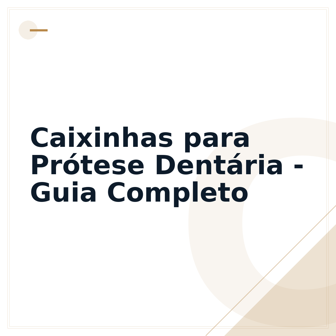 Caixinhas para Prótese Dentária - Guia Completo