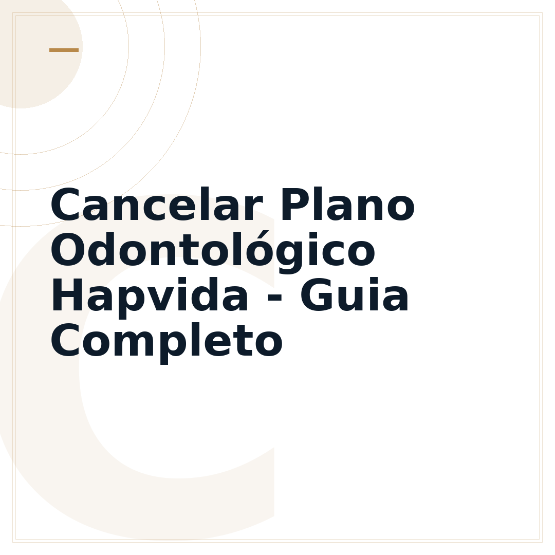 Cancelar Plano Odontológico Hapvida - Guia Completo