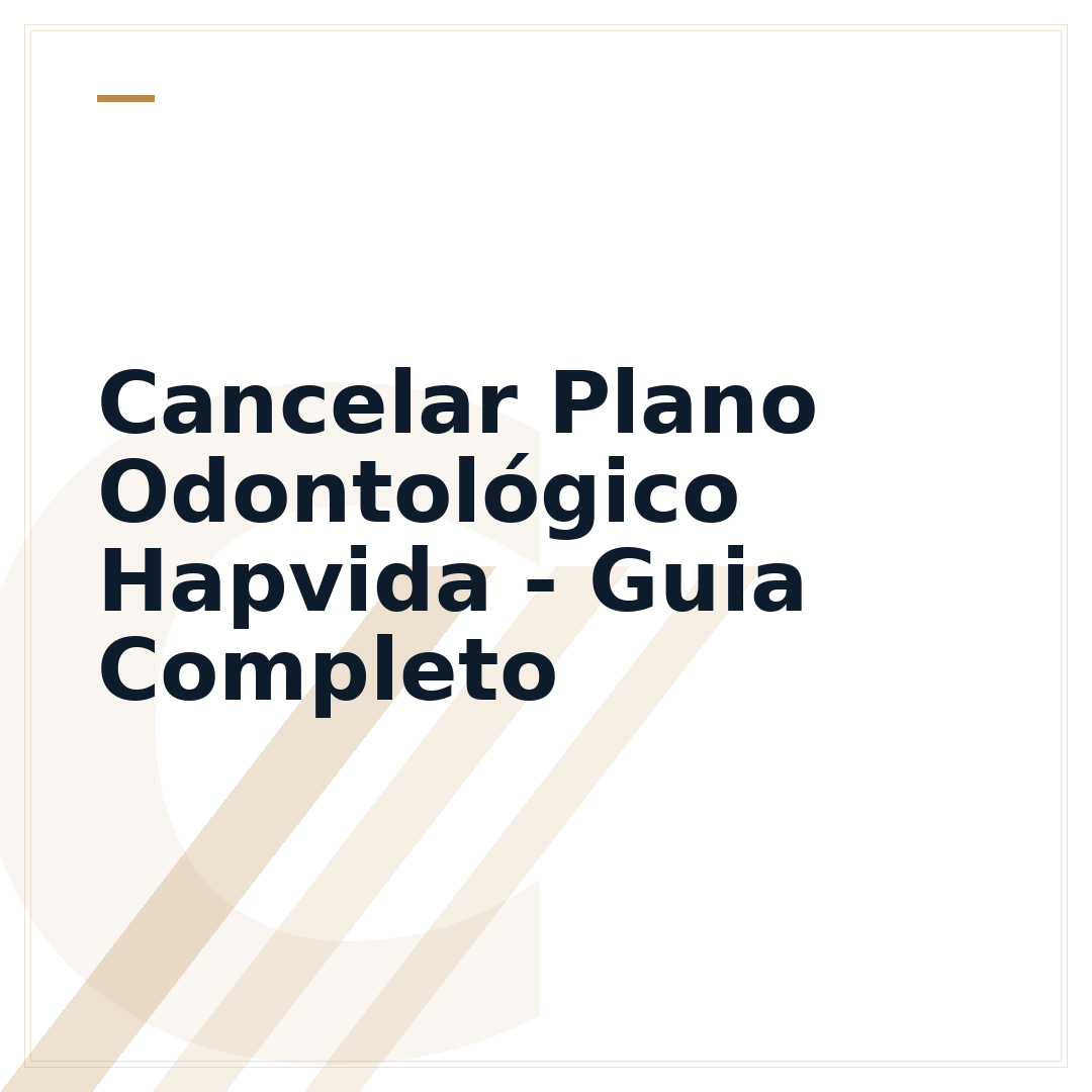 Cancelar Plano Odontológico Hapvida - Guia Completo