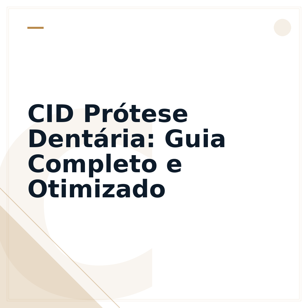 CID Prótese Dentária: Guia Completo e Otimizado