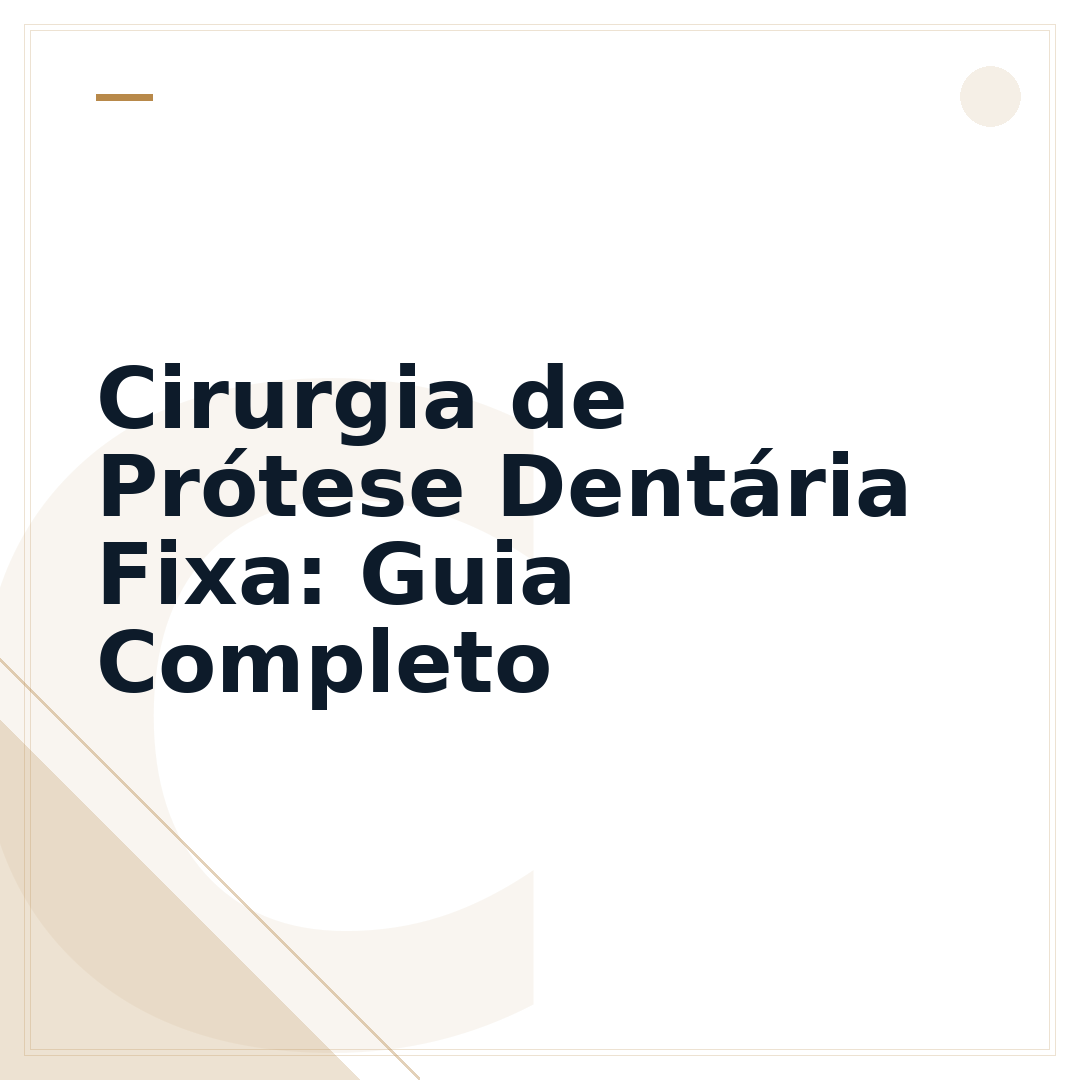Cirurgia de Prótese Dentária Fixa: Guia Completo