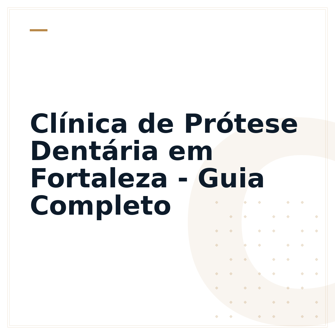 Clínica de Prótese Dentária em Fortaleza - Guia Completo