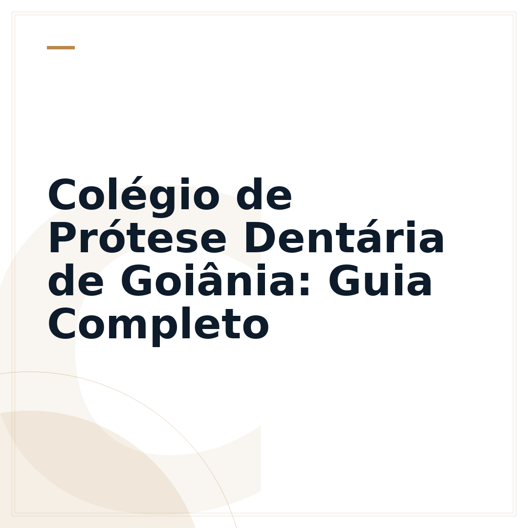 Colégio de Prótese Dentária de Goiânia: Guia Completo
