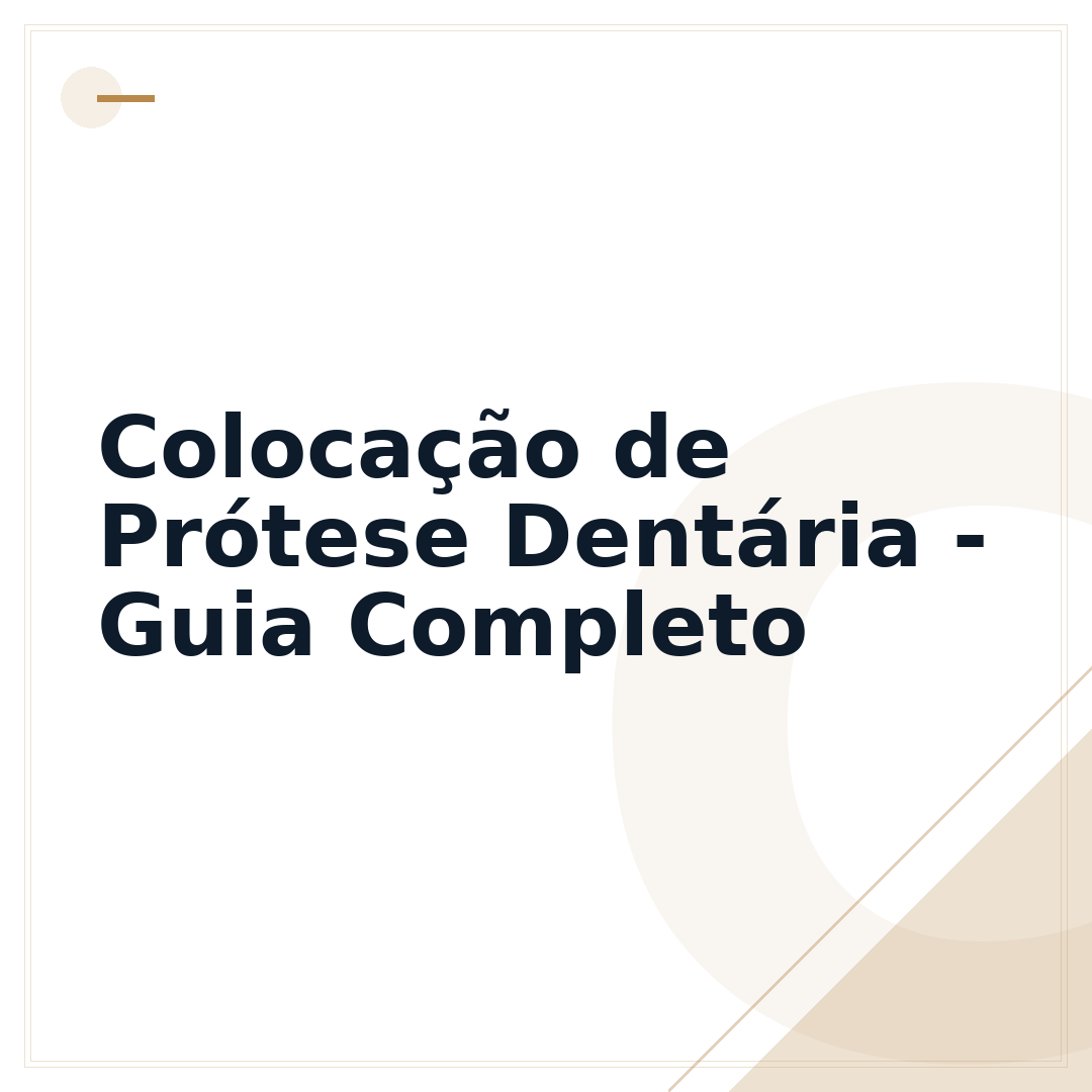 Colocação de Prótese Dentária - Guia Completo