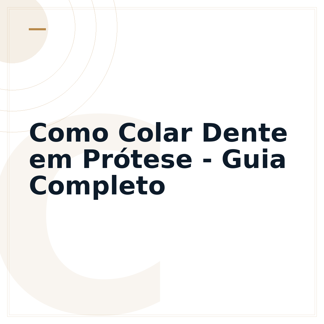 Como Colar Dente em Prótese - Guia Completo