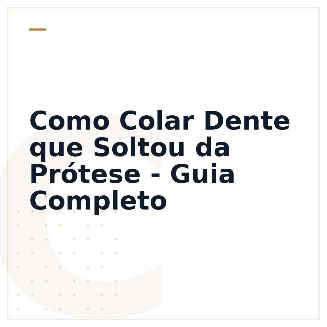 Como Colar Dente que Soltou da Prótese - Guia Completo