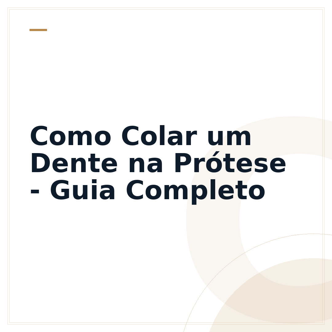 Como Colar um Dente na Prótese - Guia Completo