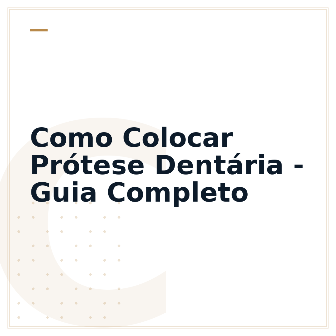 Como Colocar Prótese Dentária - Guia Completo