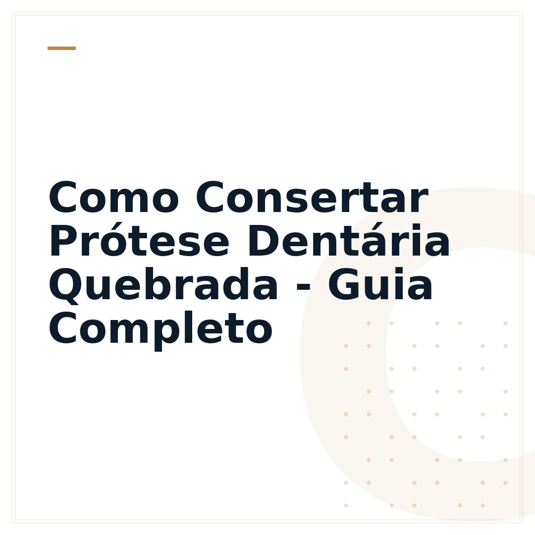 Como Consertar Prótese Dentária Quebrada - Guia Completo