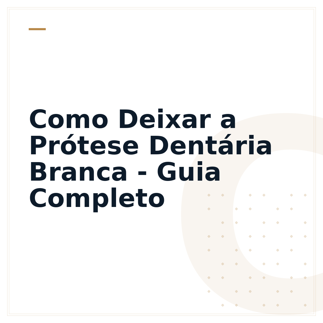 Como Deixar a Prótese Dentária Branca - Guia Completo