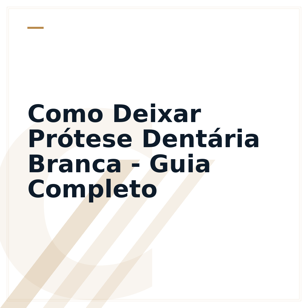 Como Deixar Prótese Dentária Branca - Guia Completo