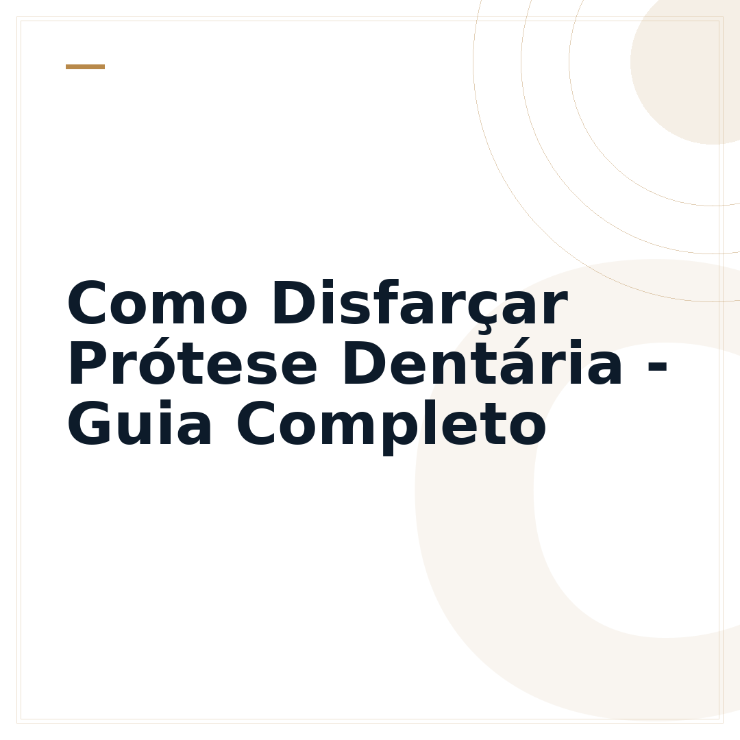 Como Disfarçar Prótese Dentária - Guia Completo