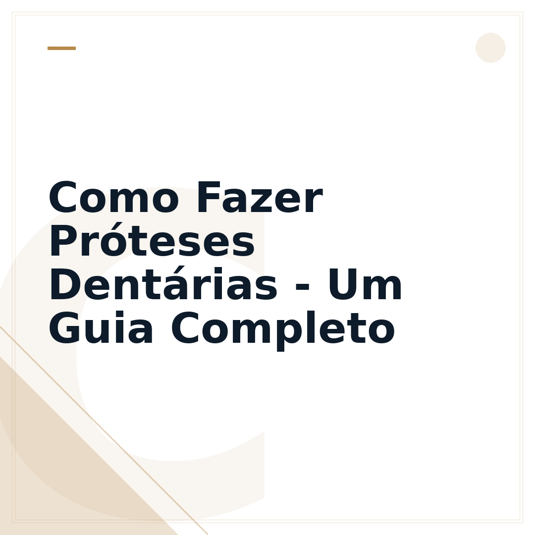 Como Fazer Próteses Dentárias - Um Guia Completo