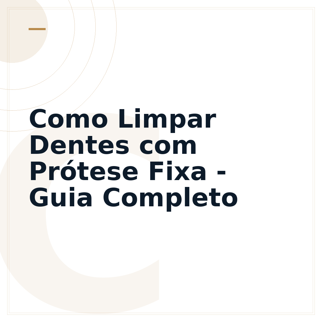 Como Limpar Dentes com Prótese Fixa - Guia Completo