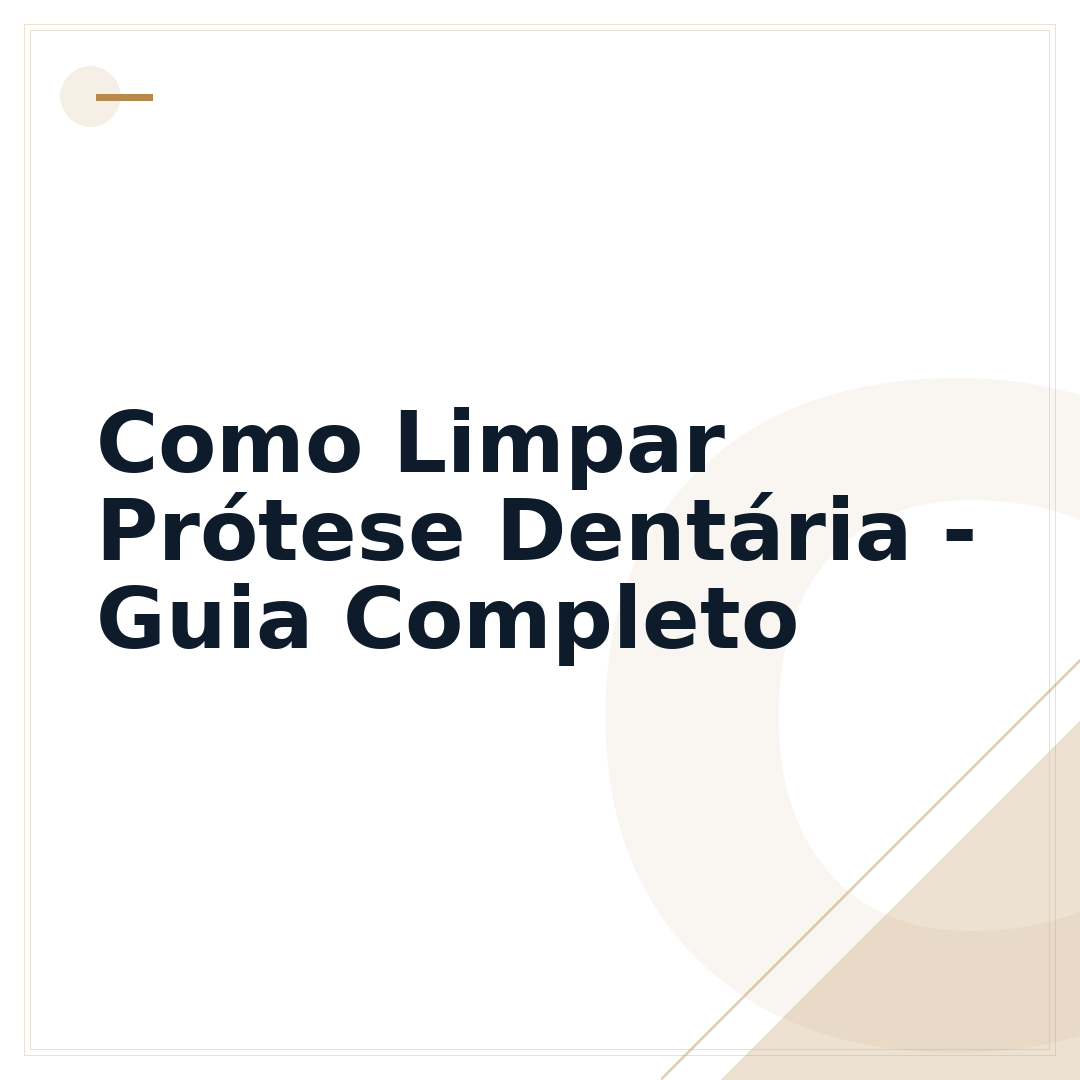 Como Limpar Prótese Dentária - Guia Completo