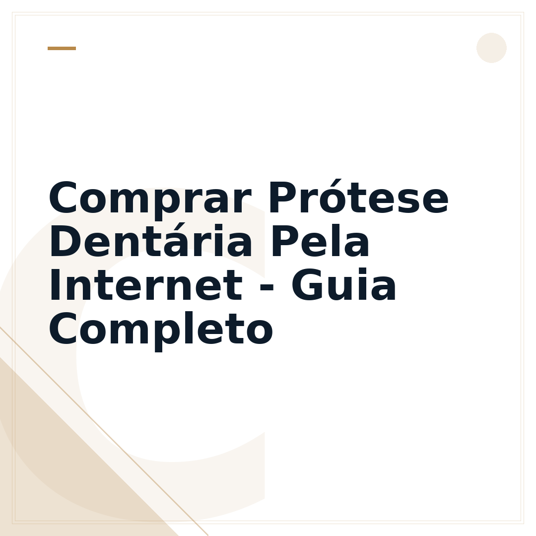 Comprar Prótese Dentária Pela Internet - Guia Completo