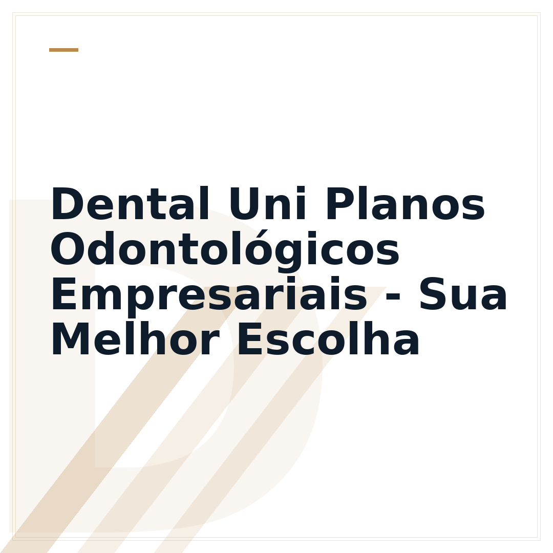 Dental Uni Planos Odontológicos Empresariais - Sua Melhor Escolha