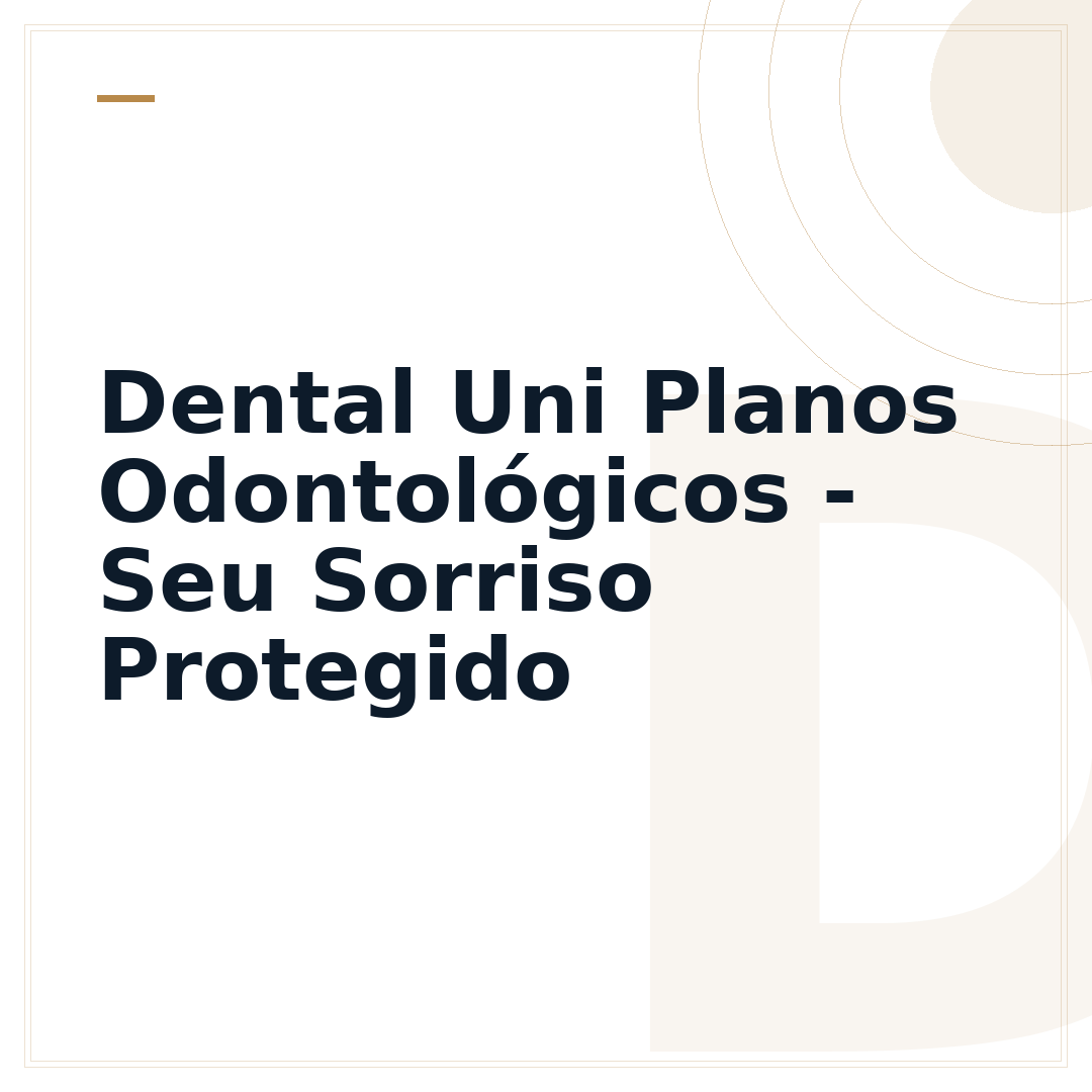 Dental Uni Planos Odontológicos - Seu Sorriso Protegido