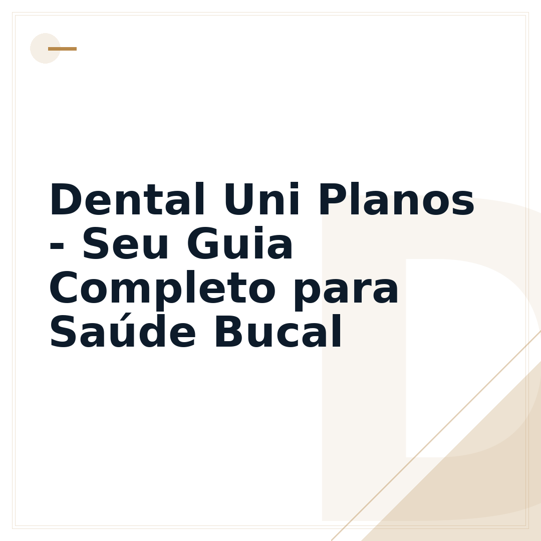 Dental Uni Planos - Seu Guia Completo para Saúde Bucal