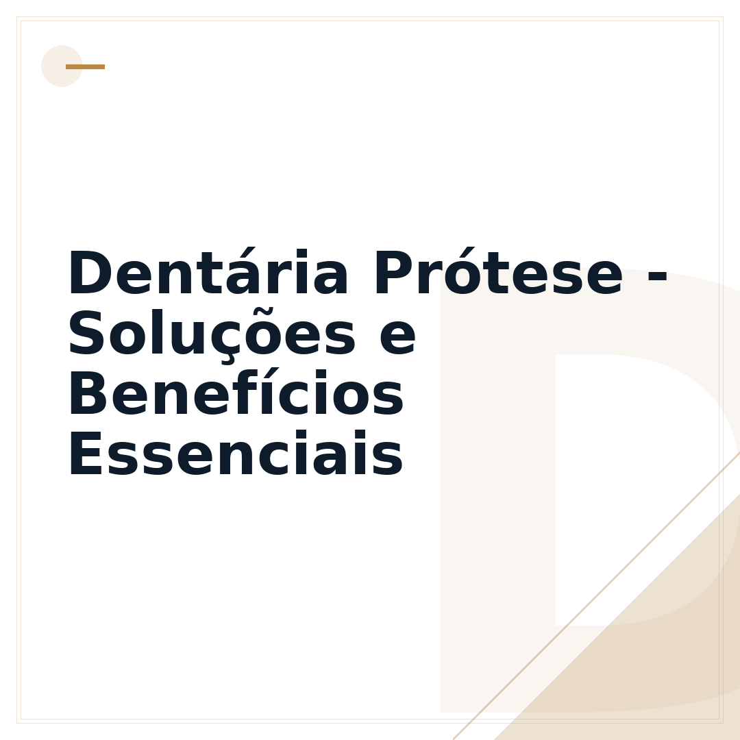 Dentária Prótese - Soluções e Benefícios Essenciais