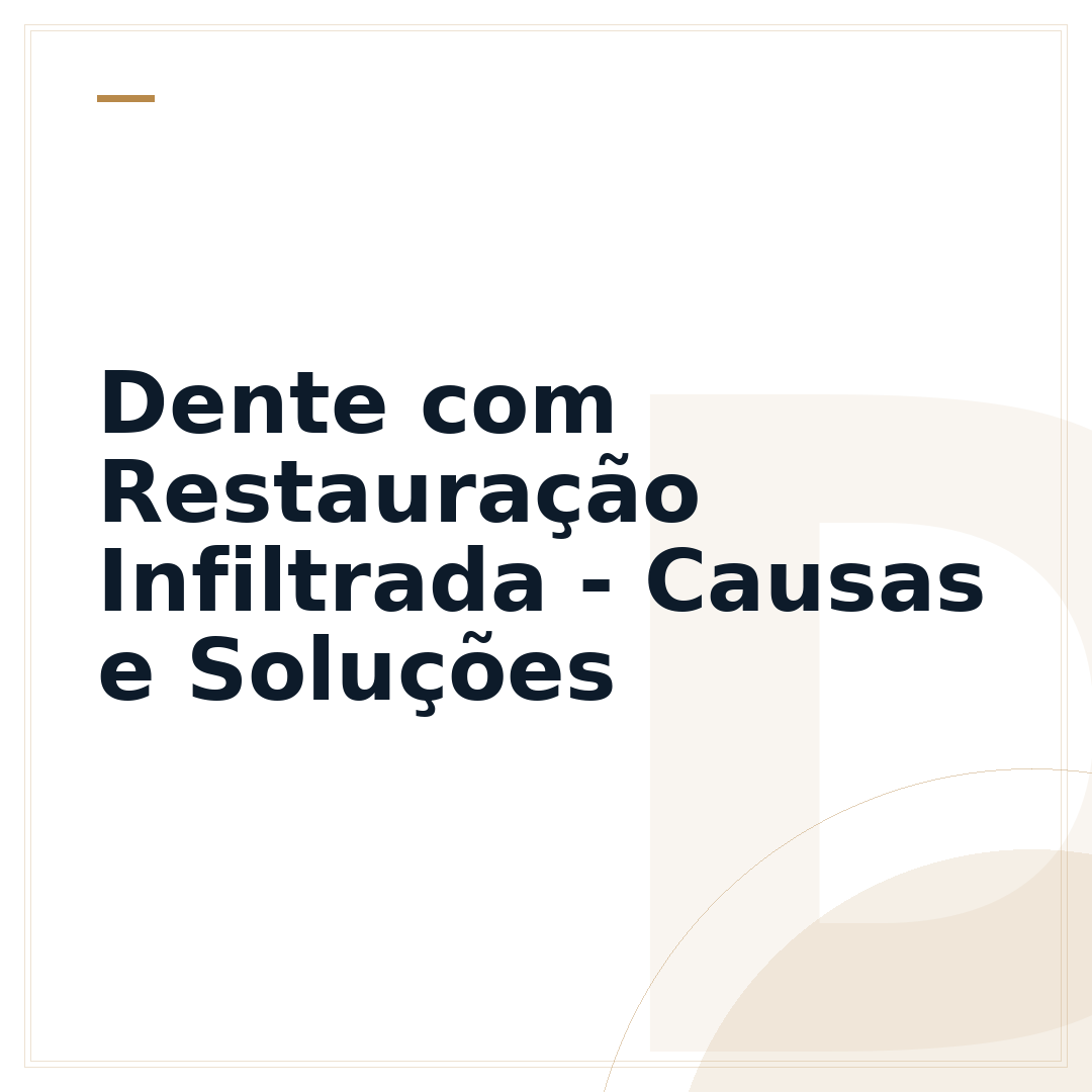 Dente com Restauração Infiltrada - Causas e Soluções
