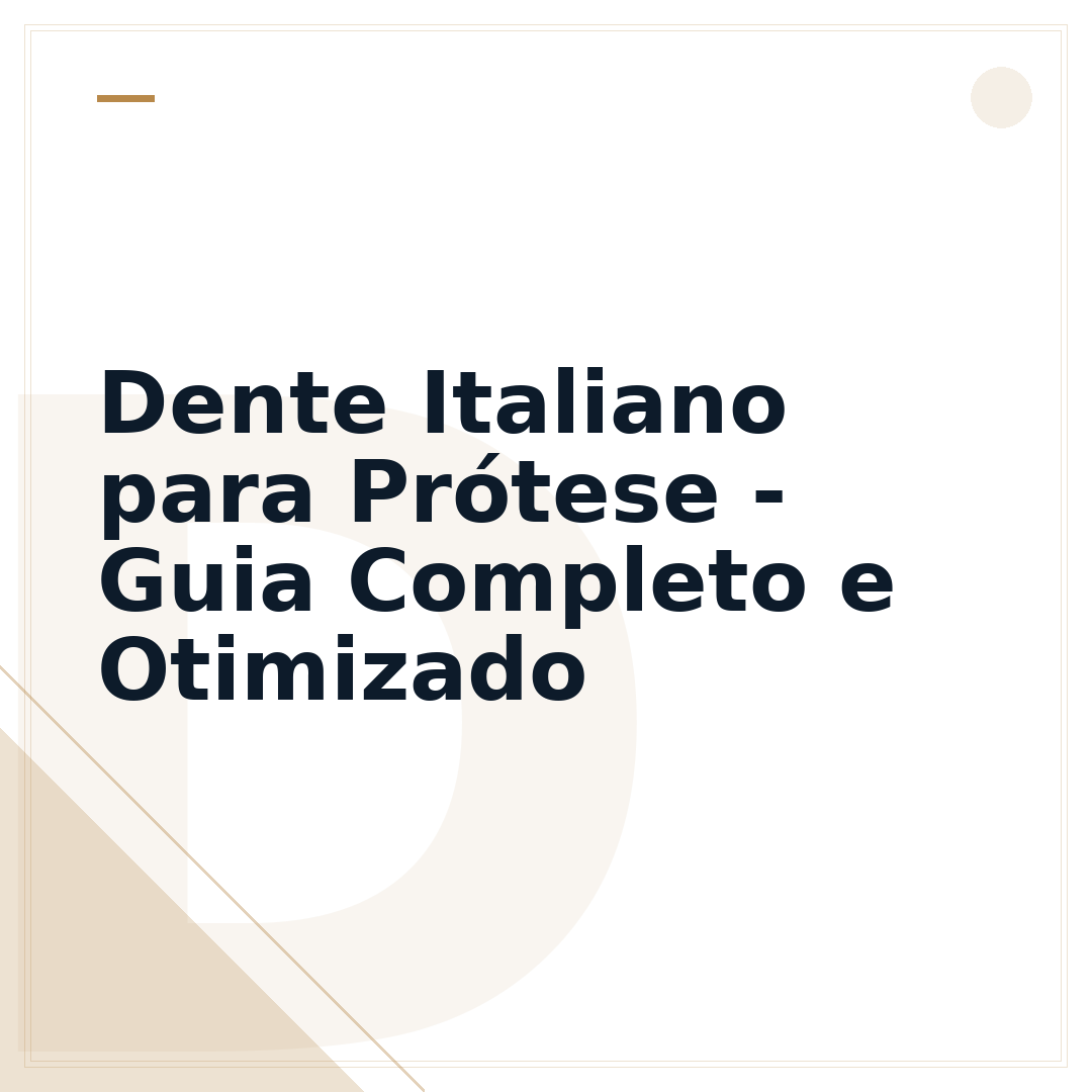 Dente Italiano para Prótese - Guia Completo e Otimizado