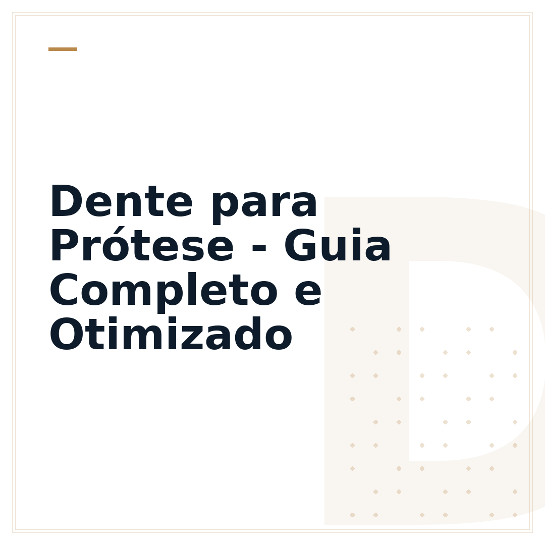 Dente para Prótese - Guia Completo e Otimizado