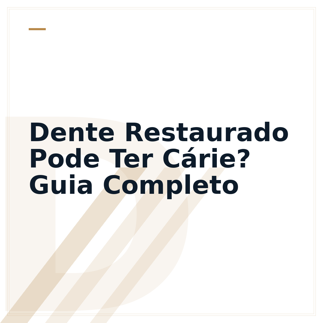 Dente Restaurado Pode Ter Cárie? Guia Completo