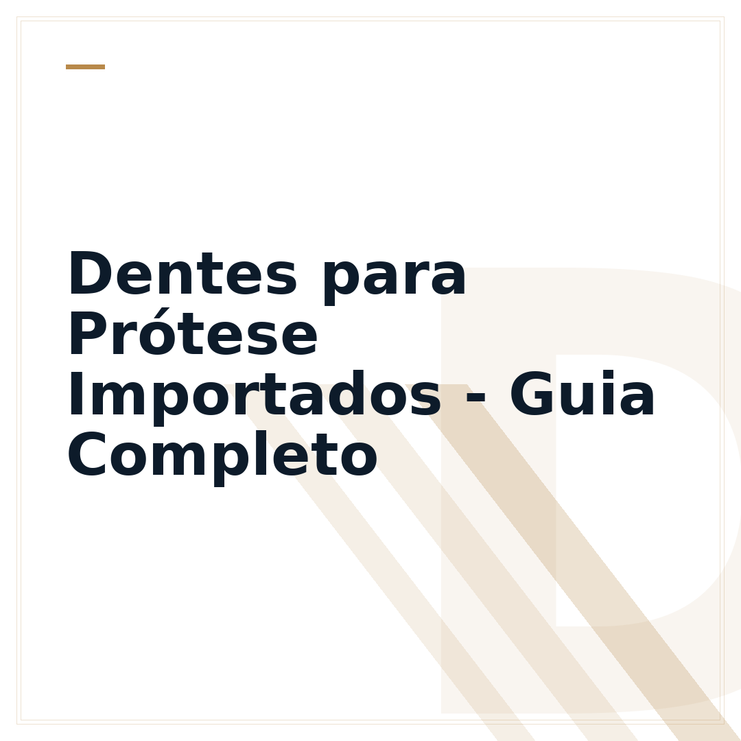 Dentes para Prótese Importados - Guia Completo