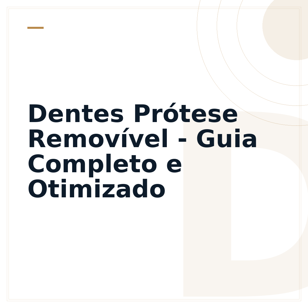 Dentes Prótese Removível - Guia Completo e Otimizado