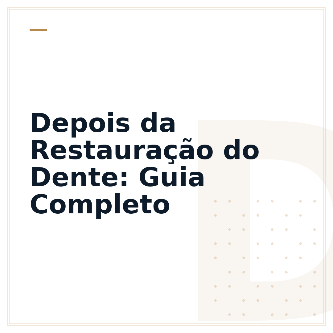 Depois da Restauração do Dente: Guia Completo
