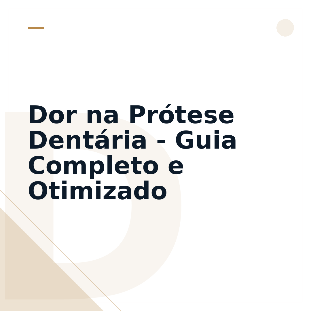 Dor na Prótese Dentária - Guia Completo e Otimizado