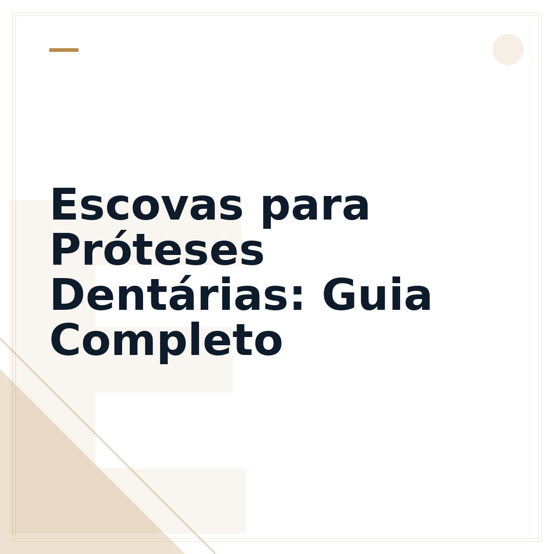 Escovas para Próteses Dentárias: Guia Completo