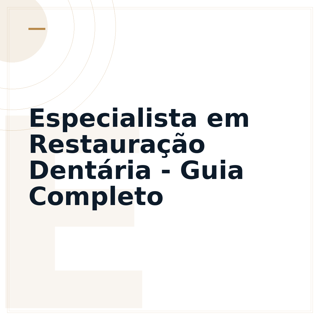 Especialista em Restauração Dentária - Guia Completo