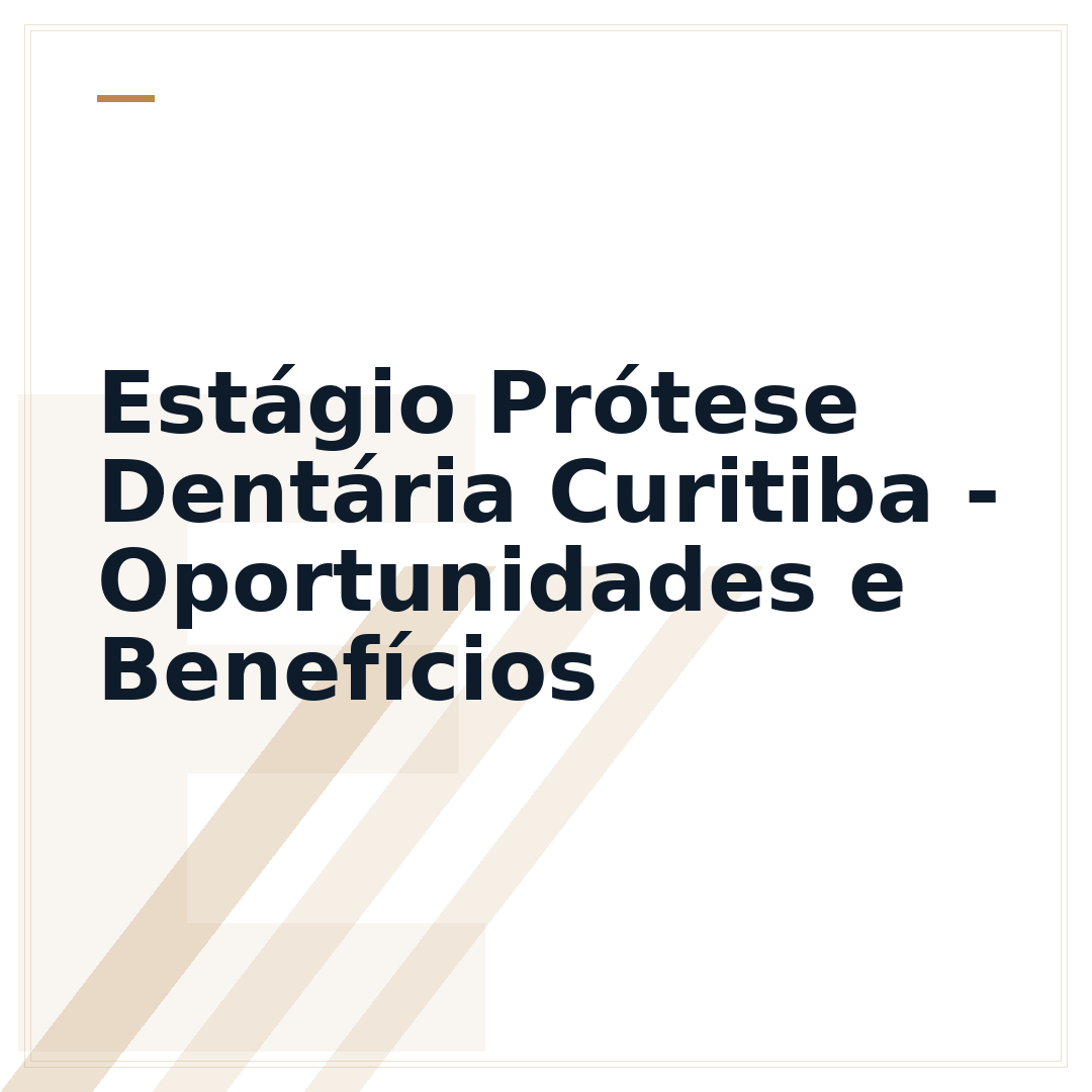 Estágio Prótese Dentária Curitiba - Oportunidades e Benefícios