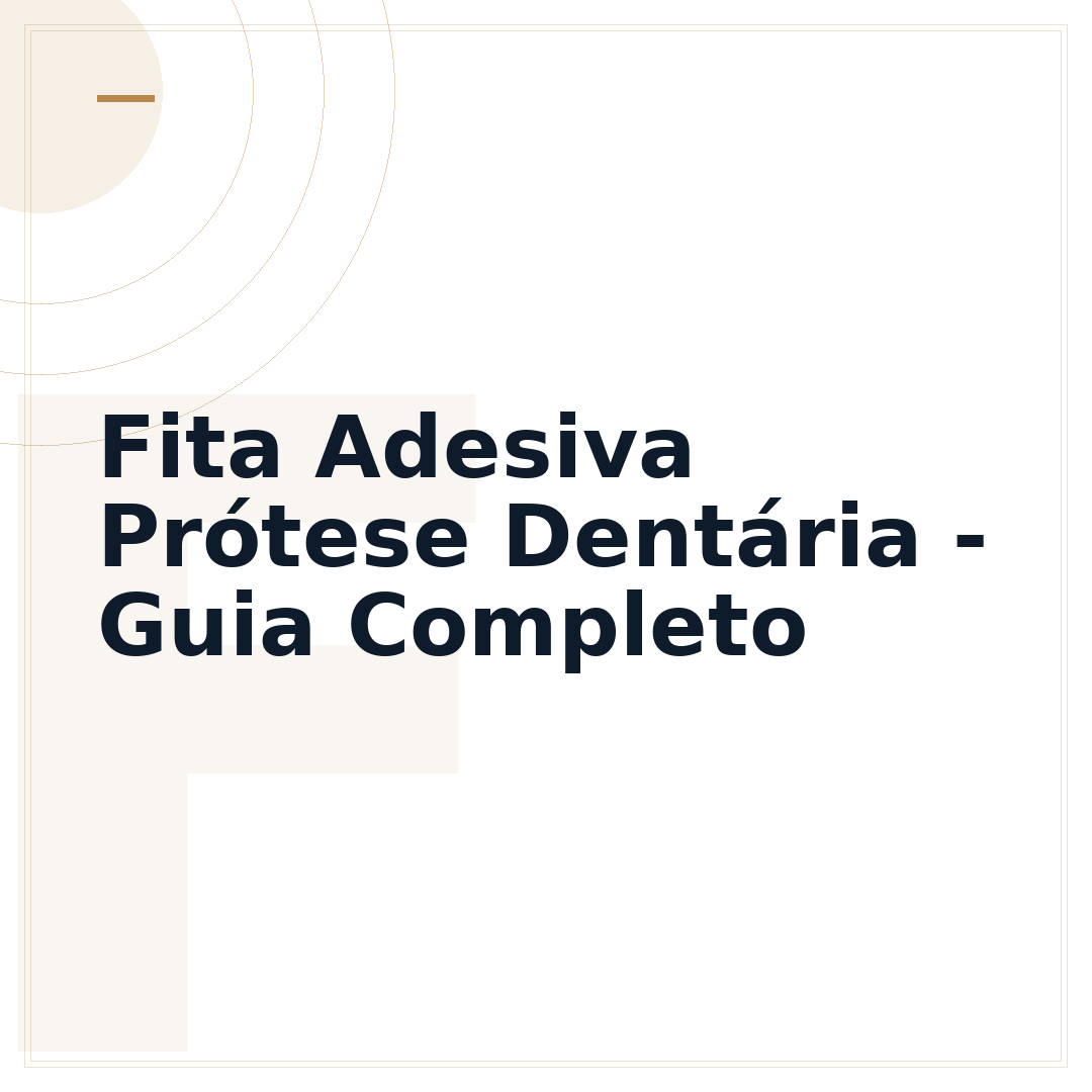 Fita Adesiva Prótese Dentária - Guia Completo