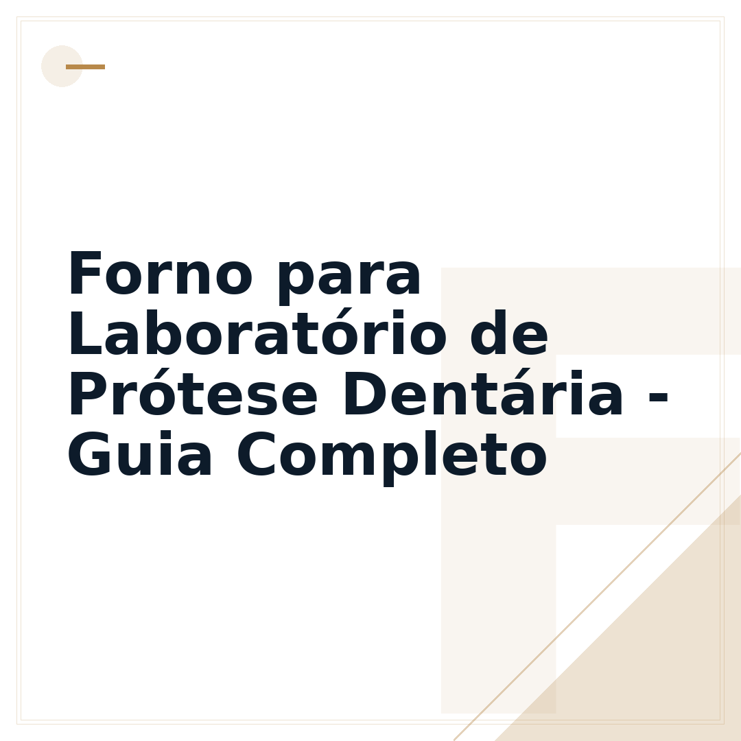 Forno para Laboratório de Prótese Dentária - Guia Completo
