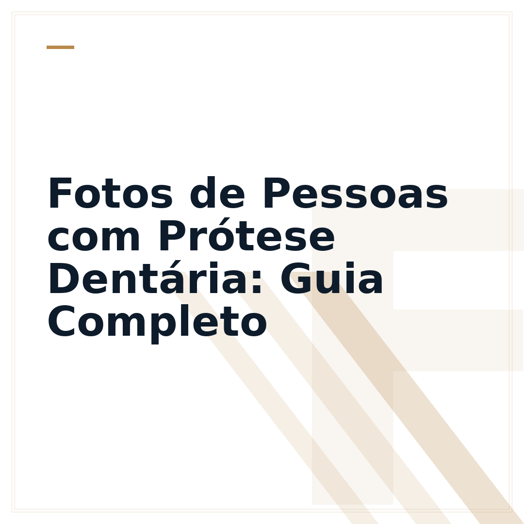 Fotos de Pessoas com Prótese Dentária: Guia Completo