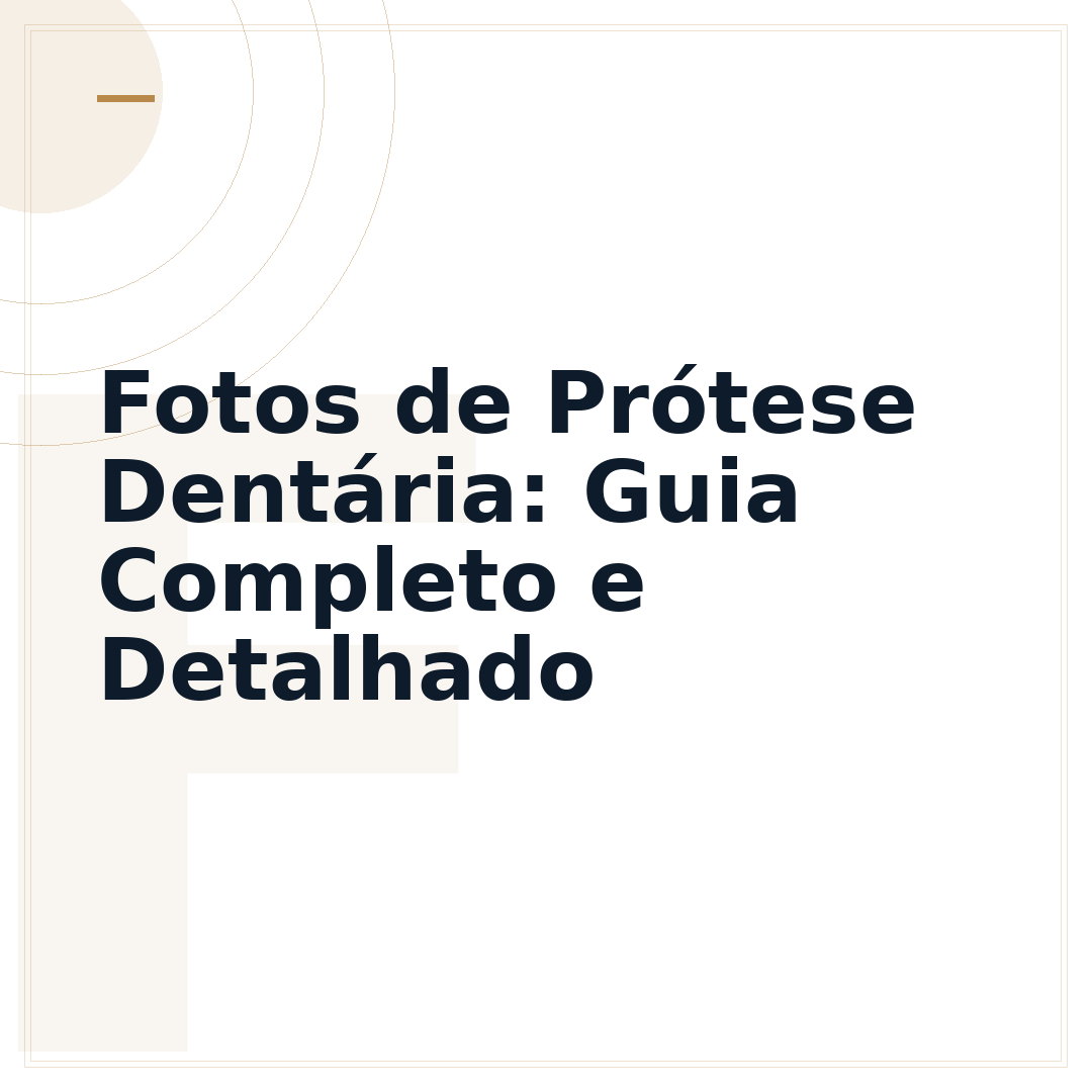 Fotos de Prótese Dentária: Guia Completo e Detalhado