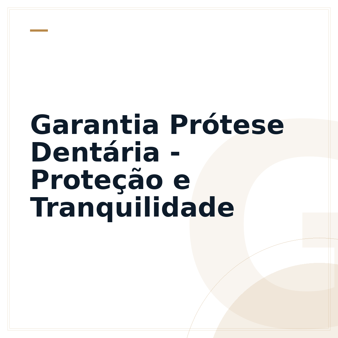 Garantia Prótese Dentária - Proteção e Tranquilidade