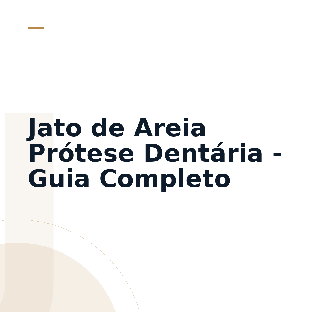 Jato de Areia Prótese Dentária - Guia Completo